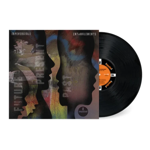 IRREVERSIBLE ENTANGELMENTS - FUTURE, PRESENT, PAST