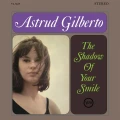 GILBERTO, ASTRUD - THE SHADOW OF YOUR SMILE (ACOUSTIC SOUNDS)