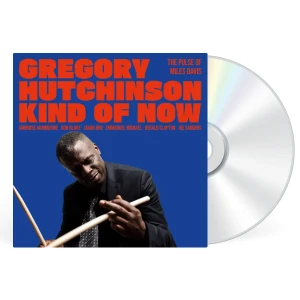 HUTCHINSON, GREGORY - KIND OF NOW: THE PULSE OF MILES DAVIS