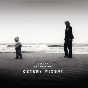 OSTRY/ BEZIMIENNI - CZTERY WIOSNY