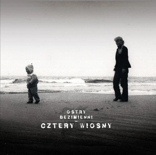 OSTRY/ BEZIMIENNI - CZTERY WIOSNY