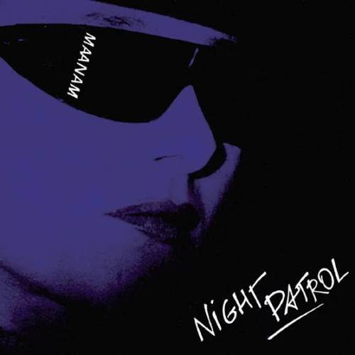 MAANAM - NIGHT PATROL