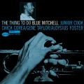 MITCHELL, BLUE - THE THING TO DO (BLUE NOTE CLASSIC)