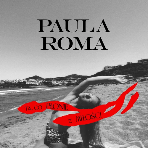 PAULA, ROMA - TA, CO PŁONIE Z MIŁOŚCI (EDYCJA LIMITOWANA)