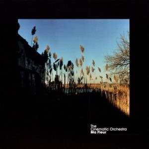 CINEMATIC ORCHESTRA, THE - MA FLEUR (TOUR EDITION 2015)
