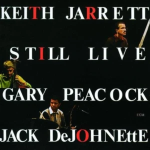 JARRETT, PEACOCK, DEJOHNETTE - STILL LIVE