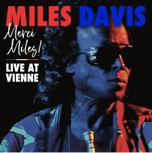 DAVIS, MILES - MERCI, MILES! LIVE AT VIENNE