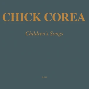 COREA, CHICK - CHILDREN'S SONG (TOUCHSTONES)