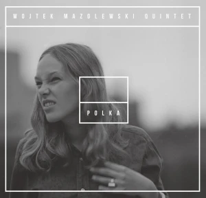 MAZOLEWSKI, WOJTEK QUINTET - POLKA