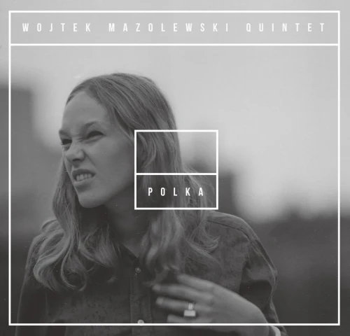 MAZOLEWSKI, WOJTEK QUINTET - POLKA