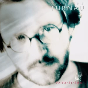 TURNAU, GRZEGORZ - TO TU TO TAM