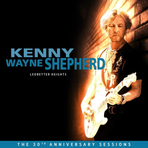 SHEPHERD, KENNY WAYNE - LEDBETTER HEIGHTS (30TH ANNIV. SESSIONS)