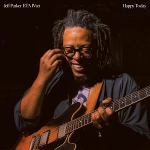 PARKER, JEFF/ ETA IVTET - HAPPY TODAY