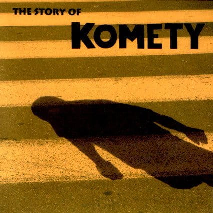 KOMETY - THE STORY OF KOMETY