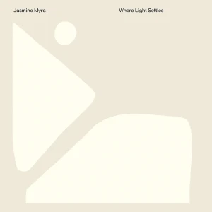 MYRA, JASMINE - WHERE LIGHT SETTLES