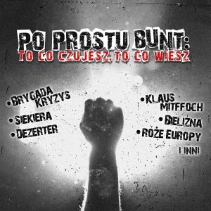 VARIOUS - PO PROSTU BUNT: TO CO CZUJESZ, TO CO WIESZ