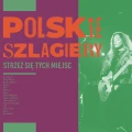 VARIOUS - POLSKIE SZLAGIERY: STRZEŻ SIĘ TYCH MIEJSC