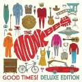 MONKEES, THE - GOOD TIMES! (10TH ANNIV. DELUXE EDITION)
