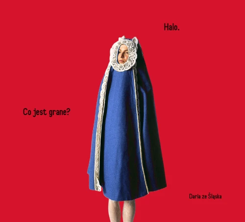 DARIA ZE ŚLĄSKA - HALO. CO JEST GRANE?
