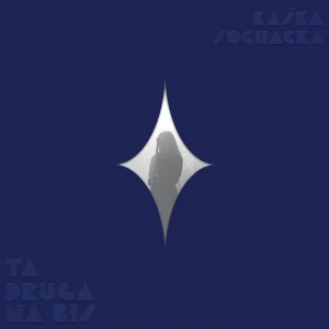 SOCHACKA, KAŚKA - TA DRUGA NA BIS