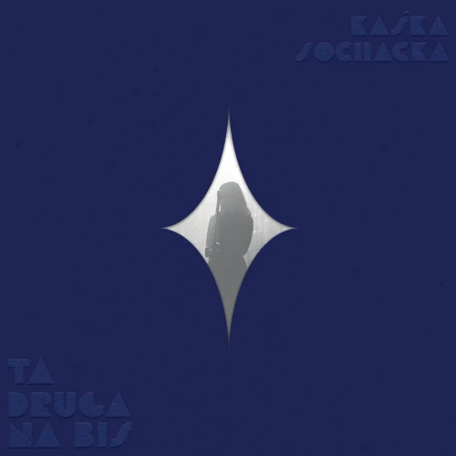 SOCHACKA, KAŚKA - TA DRUGA NA BIS