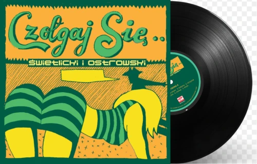 ŚWIETLICKI I OSTROWSKI - CZOŁGAJ SIĘ