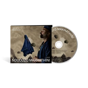 MAKHATHINI, NDUDUZO - THE MYTH WE CHOOSE