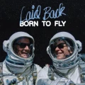 LAID BACK - BORN TO FLY