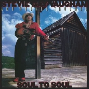 VAUGHAN, STEVIE RAY - SOUL TO SOUL