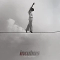 INCUBUS - IF NOT NOW, WHEN?