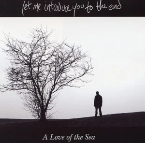 (OUTLET) LET ME INTRODUCE YOU TO THE END - A LOVE OF THE SEA