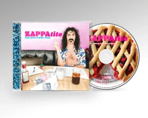 ZAPPA, FRANK - ZAPPATITE: FRANK ZAPPA’S TASTIEST TRACKS