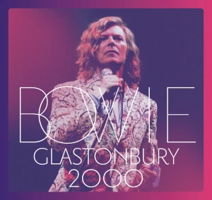 BOWIE, DAVID - GLASTONBURY 2000