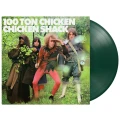 CHICKEN SHACK - 100 TON CHICKEN (GREEN VINYL)