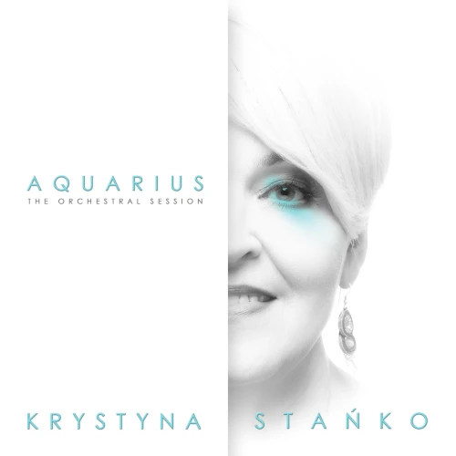 STAŃKO, KRYSTYNA - AQUARIUS: THE ORCHESTRAL SESSION