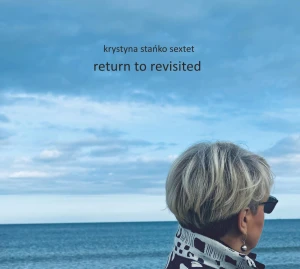 STAŃKO, KRYSTYNA SEXTET - RETURN TO REVISITED (TURQUOISE VINYL)