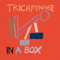 FRUSCIANTE, JOHN PRESENTS TRICKFINGER - IN A BOX (BOXSET COLORED VINYL)