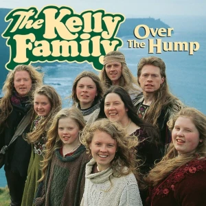 KELLY FAMILY, THE - OVER THE HUMP