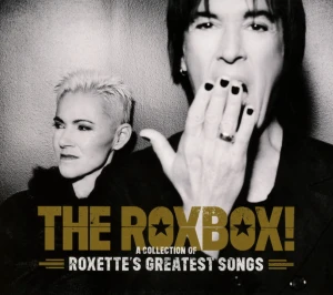 ROXETTE - THE ROXBOX!: A COLLECTION OF ROXETTE'S GREATEST SONGS