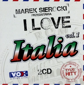 VARIOUS - MAREK SIEROCKI PRZEDSTAWIA: I LOVE ITALIA VOL. 1