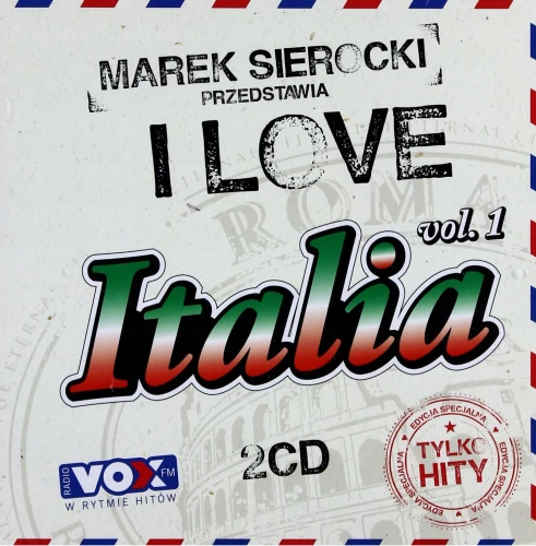 VARIOUS - MAREK SIEROCKI PRZEDSTAWIA: I LOVE ITALIA VOL. 1