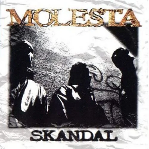 MOLESTA EWENEMENT - SKANDAL