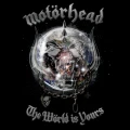 MOTORHEAD - THE WÖRLD IS YOURS