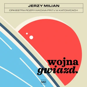 MILIAN, JERZY/ ORKIESTRA ROZRYWKOWA PRITV W KATOWICACH - WOJNA GWIAZD