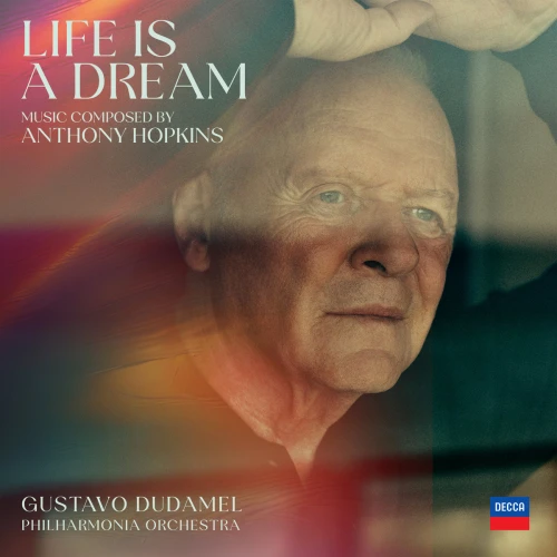 HOPKINS, ANTHONY/ GUSTAVO DUDAMEL - LIFE IS A DREAM
