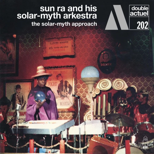 SUN RA AND HIS SOLAR-MYTH ARKESTRA - THE SOLAR-MYTH APPROACH