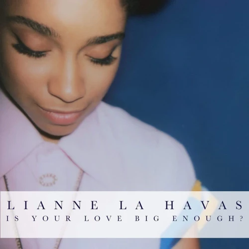 HAVAS, LIANNE LA - IS YOUR LOVE BIG ENOUGH?
