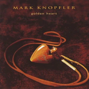 KNOPFLER, MARK - GOLDEN HEART
