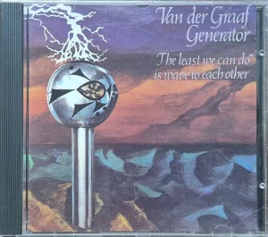 VAN DER GRAAF GENERATOR - THE LEAST WE CAN DO IS WAVE TO EACH OTHER