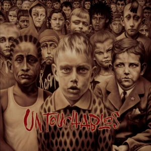 KORN - UNTOUCHABLES